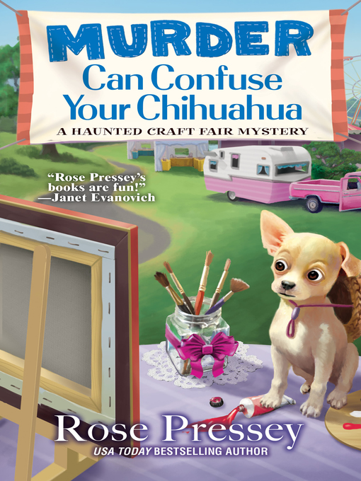 Title details for Murder Can Confuse Your Chihuahua by Rose Pressey - Available